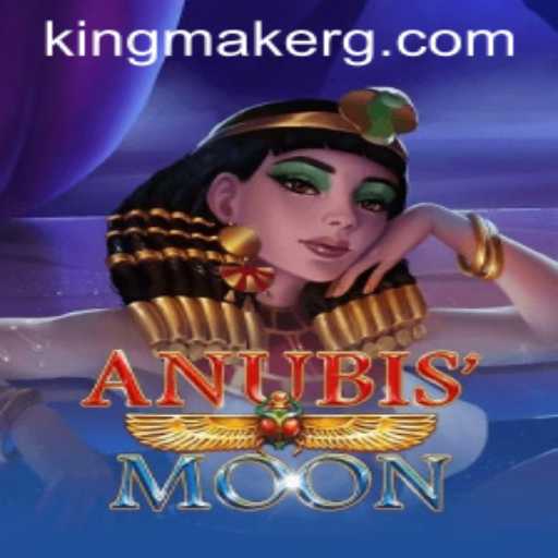 AnubisMoon: The Mysterious Journey Under Kingmaker's Reign