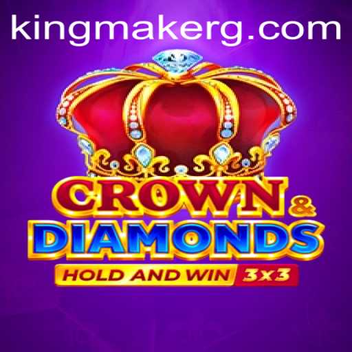 Crowndiamonds: The Rise of Kingmaker in Gaming