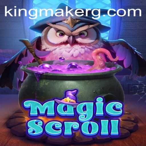 MagicScroll: Navigating the Enchanting World of Kingmaker
