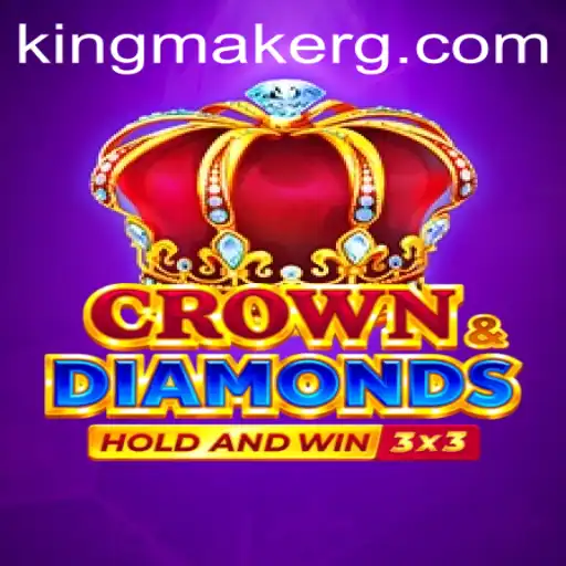 Crowndiamonds: The Rise of Kingmaker in Gaming