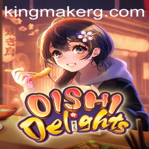 OishiDelights: A New Gaming Sensation with a Twist of Kingmaker